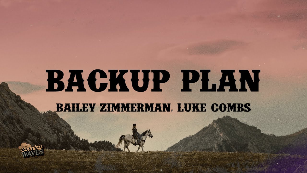 Bailey Zimmerman - Backup Plan ft. Luke Combs (Lyrics) Bailey Zimmerman - Backup Plan ft. Luke Combs (Lyrics)