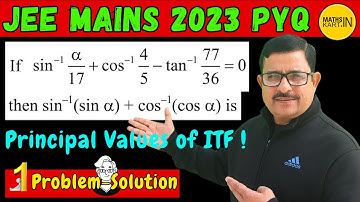 Inverse Trigonometric Function Problem - JEE Main 2023 Maths | ITF JEE Mains | MathsKart