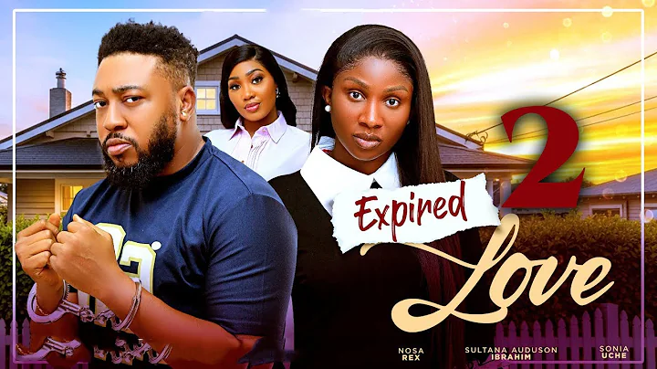EXPIRED PT2-SONIA UCHE,NOSA REX, SULTANA IBRAHIM LATEST 2025 NIGERIAN MOVIE#new #movie #trending