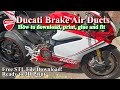 Ducati Brake Air Ducts -How to download, Print, Glue and Fit! for Free! Now Live! for 1199, 1299, V4