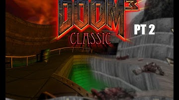 Doom 3 - Classic Doom 3(cdoom mod) 100% Secrets Playthrough Pt. 2/3