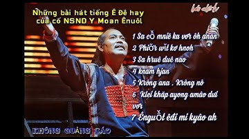 Nhạc Êđê | Những Bài Hát Tiếng Êđê Hay Nhất Của Cố NSND Y MOAN | Luis Alê TV | Klei Mmuin Êđê Siam |