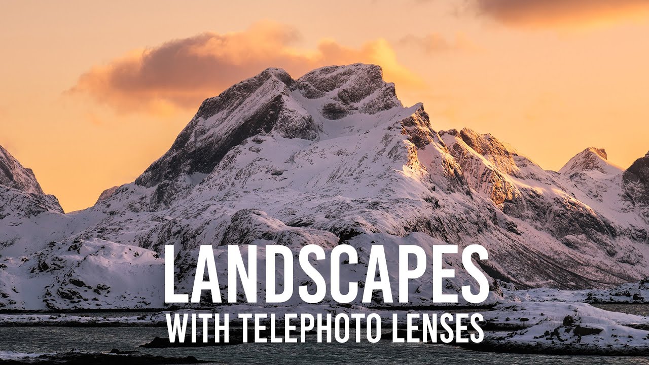 Landscapes with Telephoto Lenses YouTube