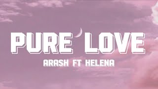 Arash ft Helena - Pure Love (Lyrics) Resimi