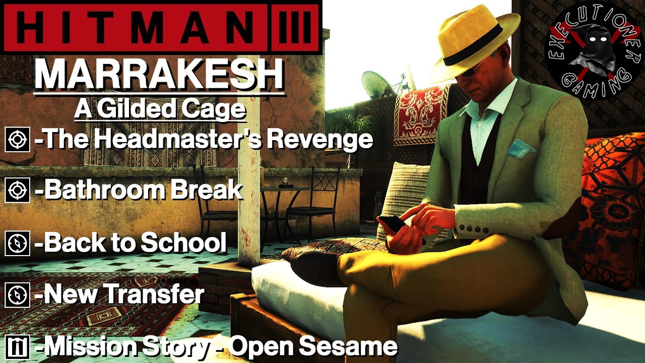 Hitman 3: Marrakesh - A Gilded Cage - The Headmaster's Revenge ...