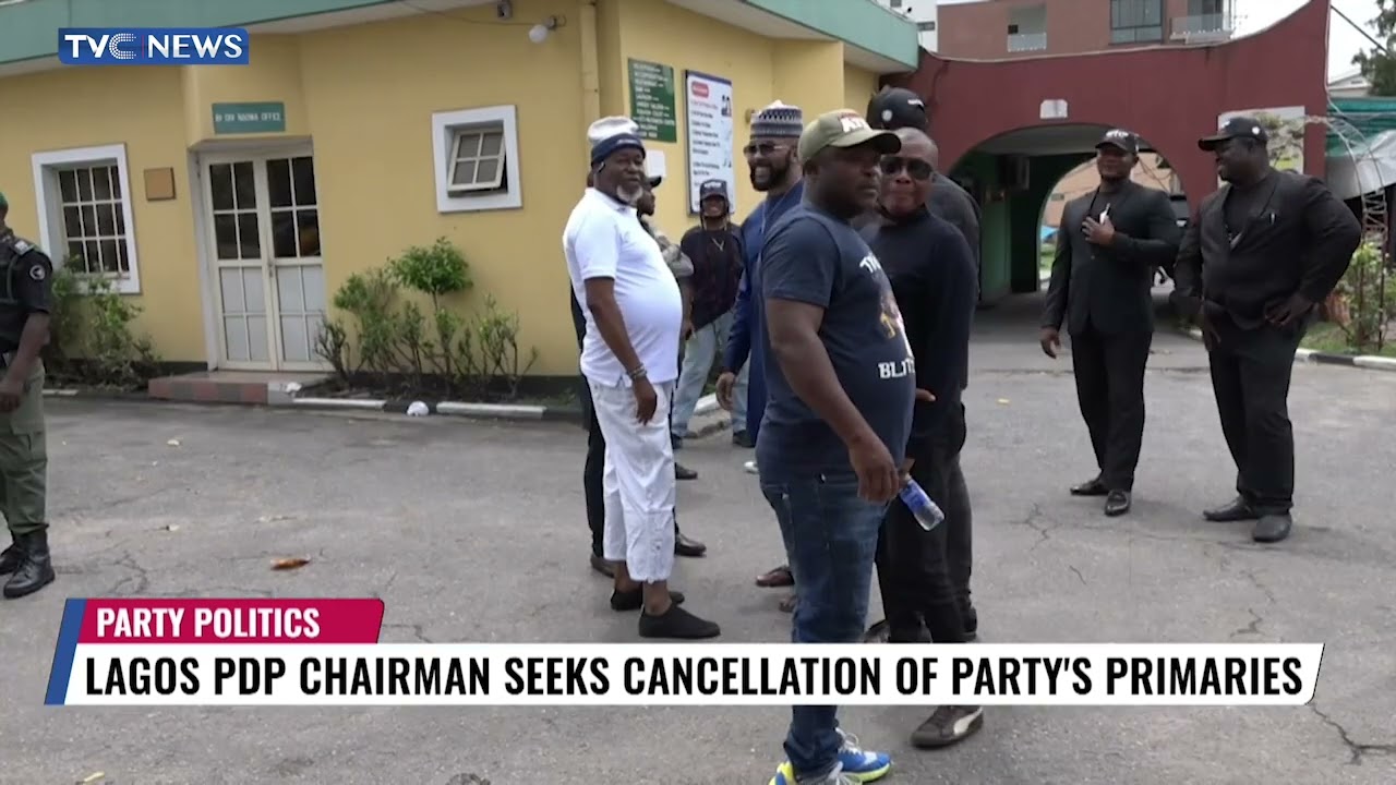 Lagos PDP Chairman Seeks Cancellation Of Party's Primaries YouTube