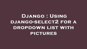 Django : Using django-select2 for a dropdown list with pictures