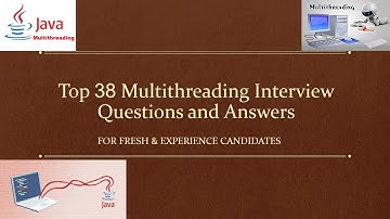 Multithreading Interview Questions and Answers | Most Asked Multithreading Top 38 Q&A for Success
