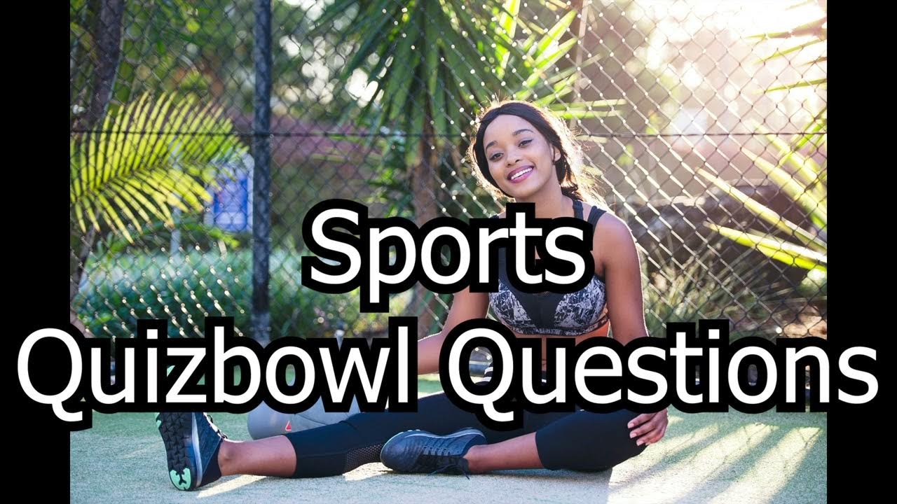 Sports Quizbowl Questions YouTube