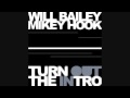 Will Bailey &amp; Mikey Hook - Turn Out The Intro (Original Mix)