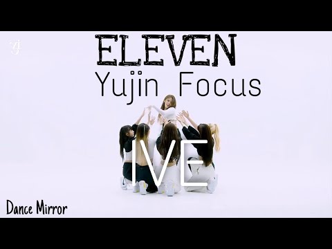 IVE 'ELEVEN' DANCE PRACTICE MIRRORED [Yujin Focus]