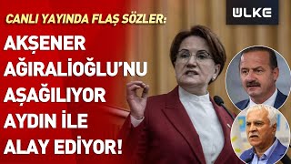 Meral Akşener Ağıralioğlunu Aşağılıyor Koray Aydın Ile Alay Ediyor Canlı Yayında Ş Sözler