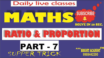 Ratio Proportion Maths Class Part-7 : Ratio Proportion Questions and Answers for Competitive Exam