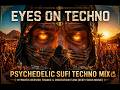 Psychedelic Sufi Techno Mix 🏜️ | Hypnotic Dervish Trance &amp; Meditation Flow (Deep Focus Music)