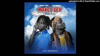 Kwesy Lynx - Make I Dey Ft ( Lazzybwoy) - AUDIO SLIDE