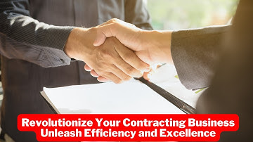 Revolutionize Your Contracting Business: Unleash Efficiency and Excellence