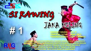 SI RAWING JAKA KELING = 1 II RADIO DSK FM KARAWANG