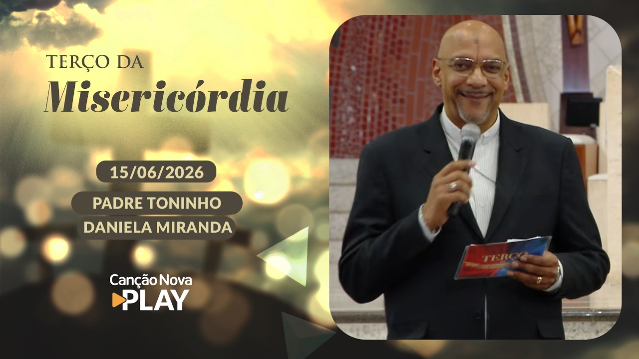 Terço da Misericórdia - 15/06/2026 - Oração do Terço