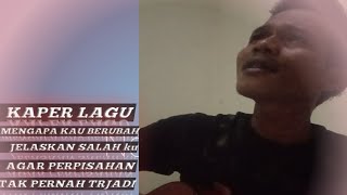 Download Lagu MENGAPA KAU BERUBAH (COOPER LAGU ANSORI) MP3