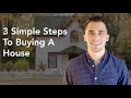 3 Simple Steps To Buying A House