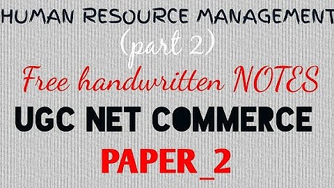 Ugc NET JRF Commerce PAPER 2 || Human resource management free NOTES and material || COMMERCE