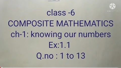 Class 6. composite mathematics|| ch- 1 Ex:1.1|| knowing our numbers|| EDUCATIONAL Classes