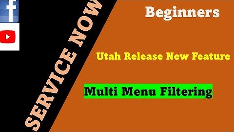 Servicenow multi menu filtering in Utah release | Utah new features | Utah upgrade