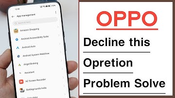 Decline This Opretion Problem Solve in OPPO Mobile