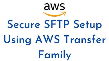 Secure File Transfer Protocol (SFTP) to S3 using AWS Transfer Family | AWS Tutorial for Beginners