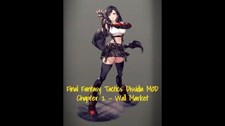 Final Fantasy Tactics Dissidia MOD - Chapter 2 Wall Market