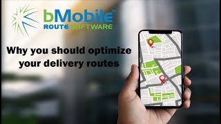 Why you should optimize your delivery routes - bMobile Route DSD Software