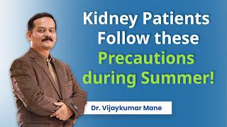 What Precautions Should Kidney Patients Take During Summer? Important Tips for CKD, Kidney Failure.
