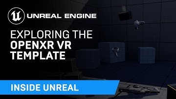 Exploring the OpenXR VR Template | Inside Unreal