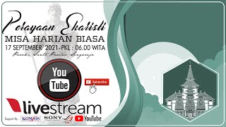 MISA JUMAT, 17 SEPTEMBER 2021 | 06.00 WITA