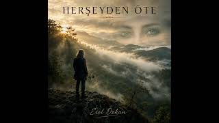 Her Şeyden Öte