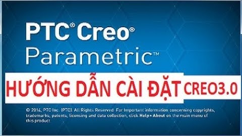 Hướng dẫn cài ptc creo 3.0 m150