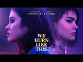 We Burn Like This TRAILER | 2022