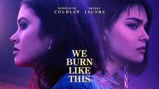 We Burn Like This TRAILER | 2022