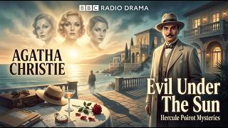 Evil Under The Sun | Hercule Poirot | Agatha Christie | BBC Radio Drama