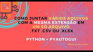 Como juntar vários arquivos com a mesma extensão em um só de forma automatizada com Pyautogui