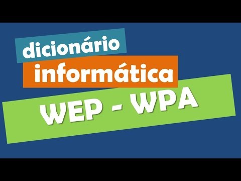 WEP - WPA - WP2 - Segurança em redes sem fio Wi-Fi