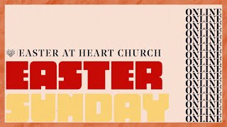Heart Church | 'Hope Is Alive'  Easter Sunday