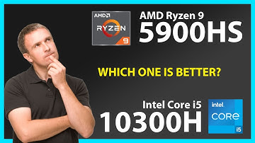 AMD Ryzen 9 5900HS vs INTEL Core i5 10300H Technical Comparison