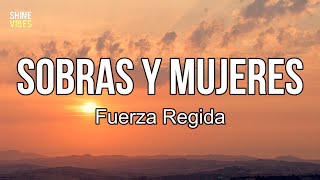 Fuerza Regida - Sobras y Mujeres (lyrics) | Morritas bien buenas miro por acá