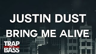 Justin Dust - Bring Me Alive