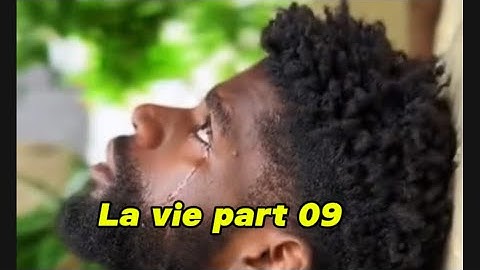 La vie part 09 🥹❤️‍🩹✊🏽