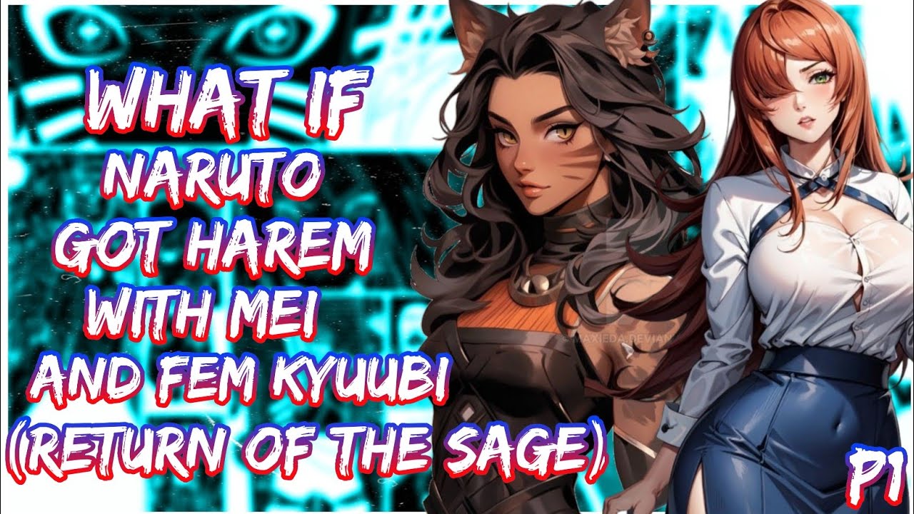 What if Naruto got harem with Female Kyuubi and Mei Terumi | PART 1
