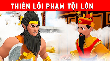 THIÊN LÔI PHẠM  TỘI LỚN - Bài học cuộc sống - Cổ tích 3D Việt Nam 2025  - Cổ tích sự tích Việt