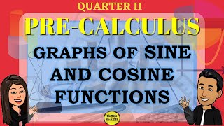 GRAPHS OF SINE AND COSINE FUNCTIONS || PRE-CALCULUS GRAPHS OF SINE AND COSINE FUNCTIONS || PRE-CALCULUS