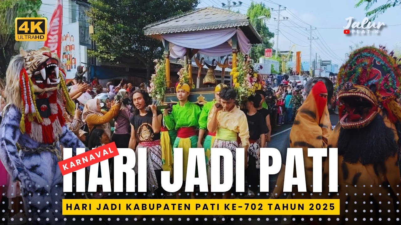 KARNAVAL HARI JADI KOTA PATI KE-702 TAHUN 2025 || KIRAB BOYONGAN HARI JADI PATI 2025